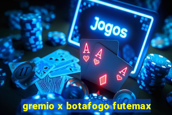 gremio x botafogo futemax